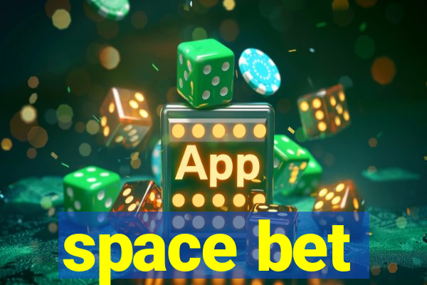 space bet